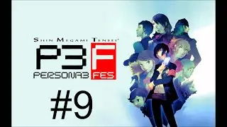 Let's Play Persona 3 FES [4/4]