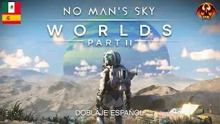 No Man's Sky Worlds Part II Update Trailer | Latin American Spanish Fandub Presentation