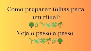 Passo a passo como preparar folhas para um ritual @EspacoAfricaBrasil