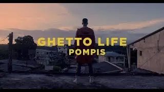 POMPIS - GHETTO LIFE (Official Video)
