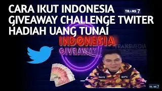 CARA IKUT INDONESIA GIVEAWAY SESI CHALLENGE TWITER