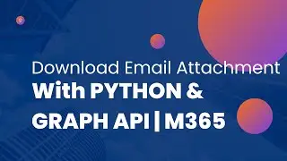 How To Download Email Attachments in Office 365 Mailbox Using Python And Microsoft Graph API