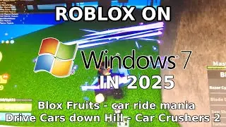 Trying ROBLOX on Windows 7 in 2025 | Blox Fruits - Car Crushers 2