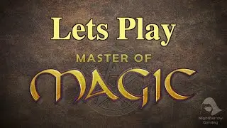 Lets Play: Master of Magic 2022 Edition