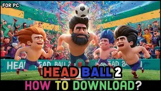 How to Download Head Ball 2 Game on PC? Install Head Ball 2 Game on PC (2024)