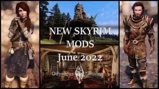 Skyrim Lives! 21 Insanely Good New Skyrim Mods for June 2022 (SE/AE/LE/XBOX)