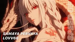 LOVV66 - SAMAYA PERVAYA [speed up]