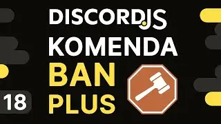 Discord Bot od podstaw w DiscordJS (#18) Ulepszenie komendy ban