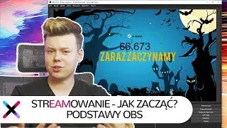 Jak zacząć streamować? | Konfiguracja i poradnik OBS Studio: Twitch, YouTube
