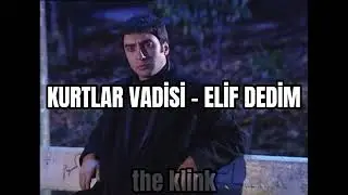 Kurtlar Vadisi - Elif Dedim (slowed+rewerb)