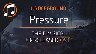 The Division Unreleased OST | Pressure
