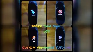 Mi band 4:Custom Firmware Tutorial | Make Your Own Custom Firmware