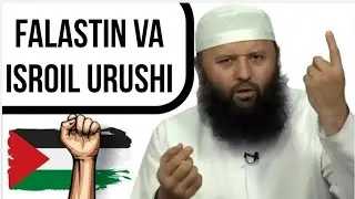 FALASTİN VA ISROIL URUSHI -(Shayx Sodiq Samarqandiy)