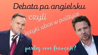 Debata prezydencka PO ANGIELSKU - czy Prezydent powinien znać języki obce?