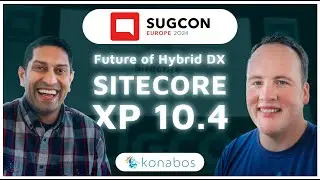 Sitecore XP 10 4 |  Navigating the Future of Hybrid DX | Konabos