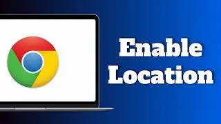 How to Enable Location on Google Chrome | How to Enable Permission for Location in Chrome