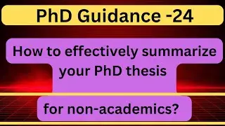 How to Effectively Summarize Your Ph.D. Thesis for Non-Academics