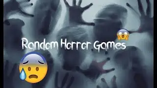 Random Horror Games You've probably never heard of