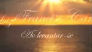 Ao Levantar-se (Chico Xavier/André Luiz)