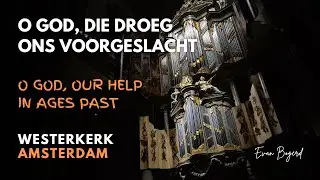 O God, die droeg ons voorgeslacht - O God, our help in ages past - Improvisation