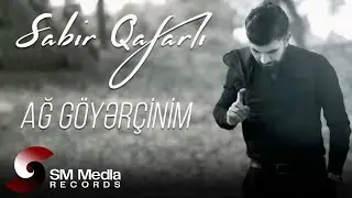 Sabir Qafarli - Ag Goyercinim (Yeni 2023)