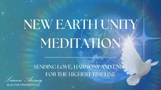 New Earth Unity Meditation - Light Emissary Gridwork