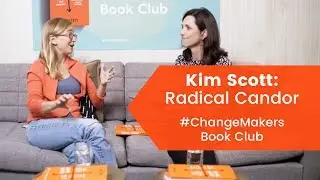 Kim Scott talks to Beth Comstock about Radical Candor l Changemakers Book Club