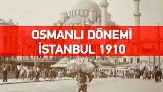 Osmanlı Dönemi İstanbul 1910