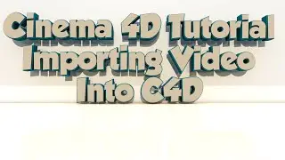 Cinema 4D Tutorial: How To Import Videos Into C4D