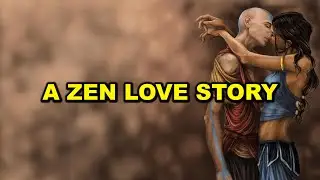 A Lesson About Love - Zen Story