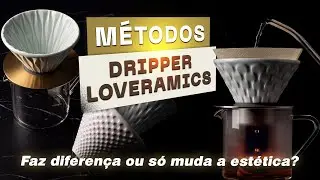 CONHEÇA OS MÉTODOS DRIPPER DA LOVERAMICS | Será que o método de preparo muda o sabor do café?