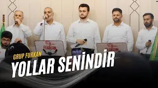 Grup Furkan | Yollar Senindir