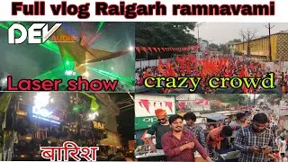 रायगढ़ रामनवमी 🚩 शोभायात्रा full vlog @devaudioprofessional6968 x @rajlightskanker5701