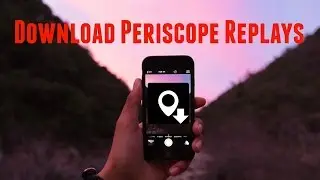 How to Download Periscope Replays the Easy Way with Scopedown
