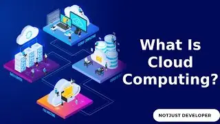 What is Cloud Computing ? Everything you need to know | NotJust Developer