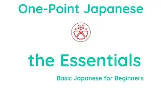 One-Point Japanese: the Essentials (Learn Basic Japanese Language)