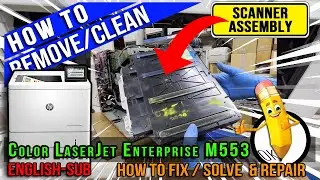 How to Remove & Clean Scanner Device | Color LaserJet Enterprise M553👍💯