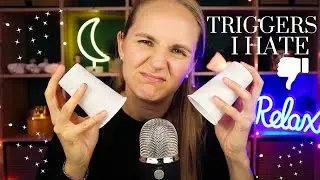ASMR Triggers I Hate