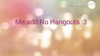 Me add No hangouts Pro Big Collab meme ( Desc Ou Comentário Fixado )