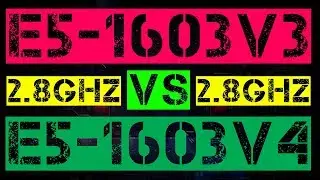 XEON E5-1603 V3 VS E5-1603 V4