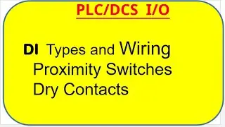 PLC DCS Digital Input Cards types and wiring connecting Proximity switches