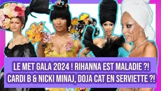 Le Met Gala 2024 : Doja Cat en Serviette ?! Rihanna est malade ?! Cardi B & Nicki Minaj #WassvpGirls