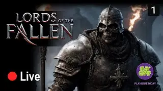 Lords of the Fallen - смотрим новый soulslike // Stream № 1