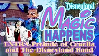 EXTRA PRELUDE Magic Happens FULL Parade Disneyland! [4K] With Cruella and the Disneyland Band - VIP