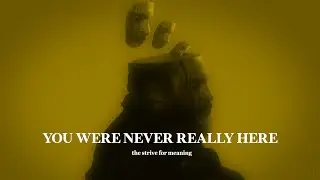 You Were Never Really Here: Joe and The Strive for Meaning (Film Essay)