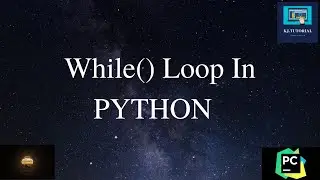 While() loop in Python | Some examples in While loop | Difference between while loop and for loop