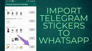 Tutorial On How To Add Telegram Stickers To Whatsapp.