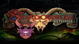 Shadowrun Returns. Возвращаемся по иронии )
