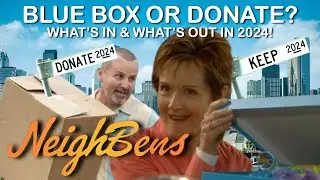 Blue Box or Donate? Neighbours - What's in and what's out in 2024!