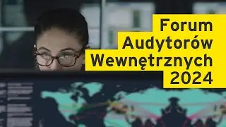 Forum Audytorów Wewnętrznych 2024 - EY Academy of Business